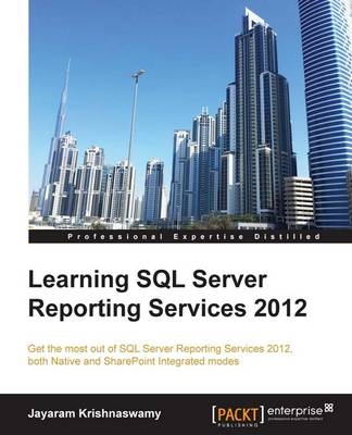 Learning SQL Server Reporting Services 2012 - Jayaram Krishnaswamy