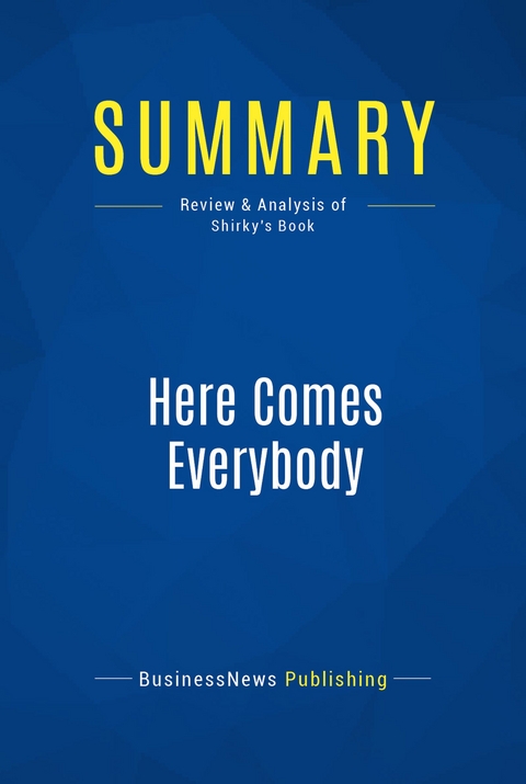 Summary: Here Comes Everybody -  BusinessNews Publishing