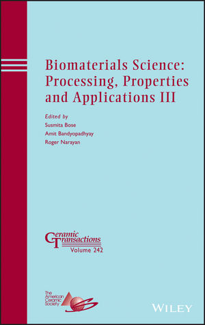 Biomaterials Science: Processing, Properties and Applications III - 