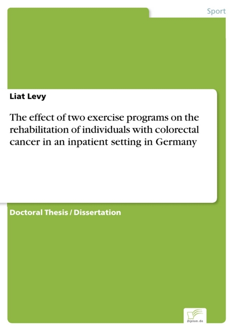 The effect of two exercise programs on the rehabilitation of individuals with colorectal cancer in an inpatient setting in Germany -  Liat Levy