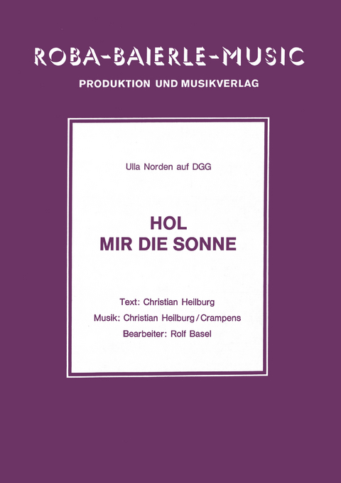 Hol mir die Sonne - Christian Heilburg,  Crampens, Rolf Basel, Ulla Norden