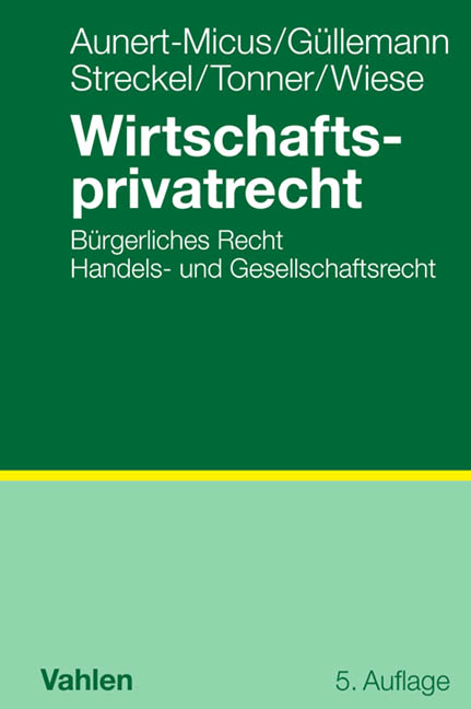 Wirtschaftsprivatrecht - Shirley Aunert-Micus, Dirk Güllemann, Siegmar Streckel, Norbert Tonner, Ursula Eva Wiese