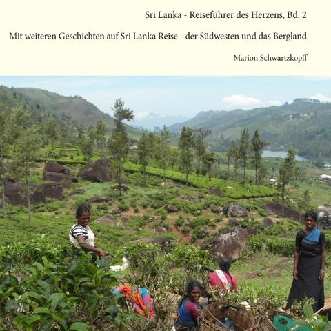 Sri Lanka - Reiseführer des Herzens, Bd.2 - Marion Schwartzkopff