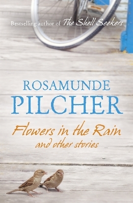 Flowers in the Rain - Rosamunde Pilcher