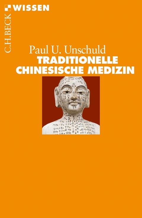 Traditionelle Chinesische Medizin - Paul U. Unschuld