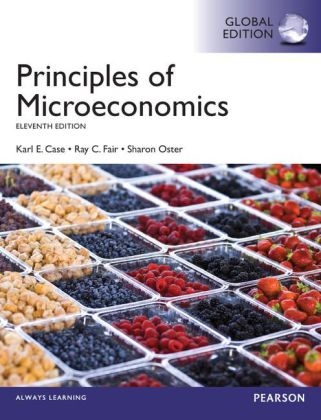 Principles of Microeconomics, Global Edition - Karl E. Case, Ray C. Fair, Sharon Oster