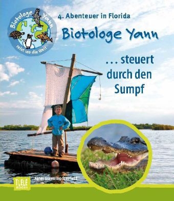 Der Biotologe Yann ...steuert durch den Sumpf - Agnes Gramming-Steinland