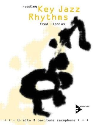 Reading Key Jazz Rhythms, Alt- & Bariton-Saxophon (in Es), w. Audio-CD - Fred Lipsius