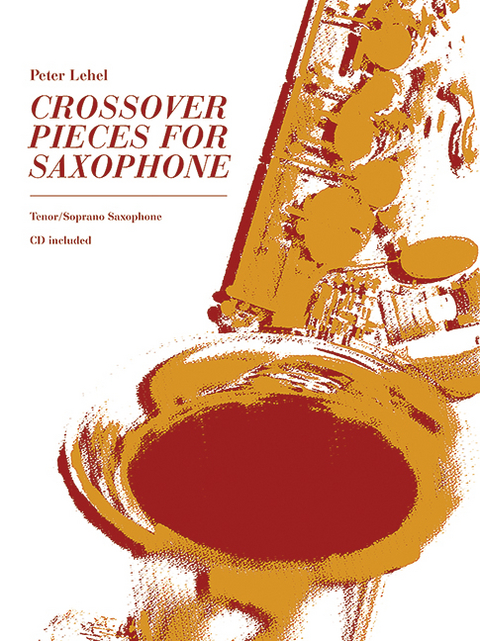 Crossover Pieces for Saxophone - Peter Lehel