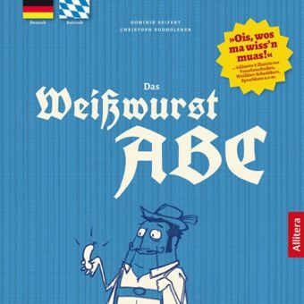 Das Weißwurst ABC - Dominik Seifert