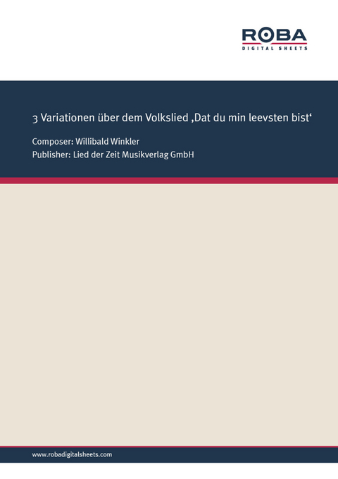 3 Variationen über dem Volkslied "Dat du min leevsten bist" - Willibald Winkler