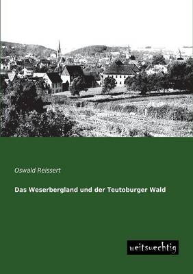 Das Weserbergland und der Teutoburger Wald - Oswald Reissert