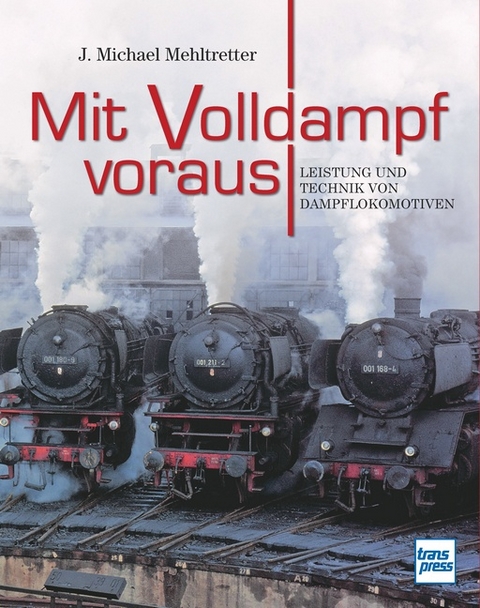 Mit Volldampf voraus - J. Michael Mehltretter