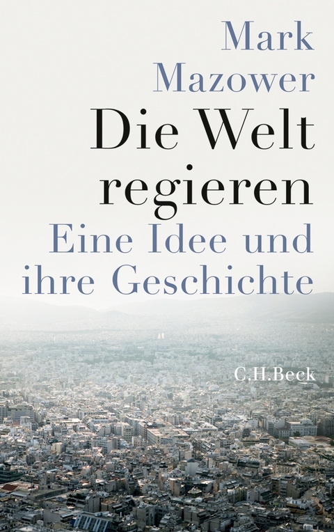 Die Welt regieren - Mark Mazower