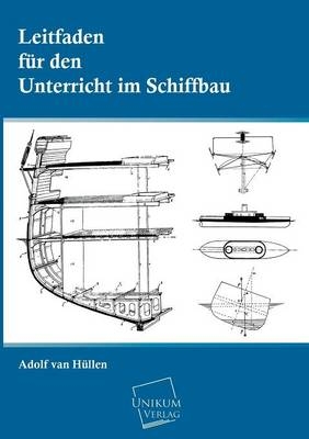 Leitfaden fÃ¼r den Unterricht im Schiffbau - Adolf van HÃ¼llen