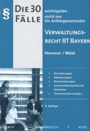 30 Fälle Verwaltungsrecht BT Bayern - Karl-Edmund Hemmer, Achim Wüst