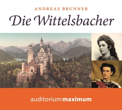 Die Wittelsbacher - Andreas Brunner