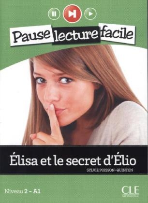 Niveau A1 / Élisa et le secret d&apos;Élio - Sylvie Poisson-Quinton