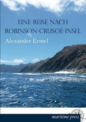 Eine Reise nach Robinson-Crusoe-Insel - Alexander Ermel