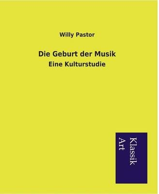 Die Geburt der Musik - Willy Pastor