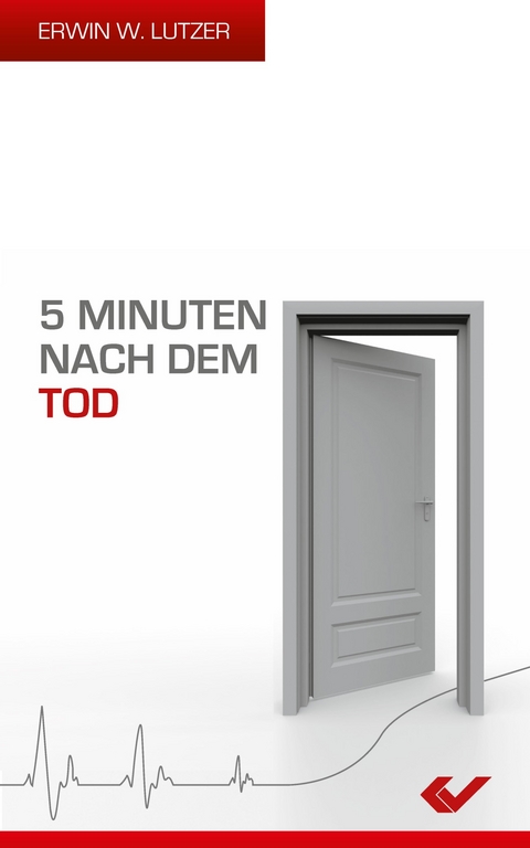 5 Minuten nach dem Tod - Erwin W. Lutzer