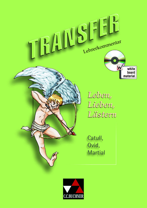 Transfer. Die Lateinlektüre / Leben, Lieben, Lästern LK - Andrea Kammerer