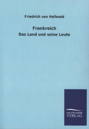 Frankreich - Friedrich Von Hellwald