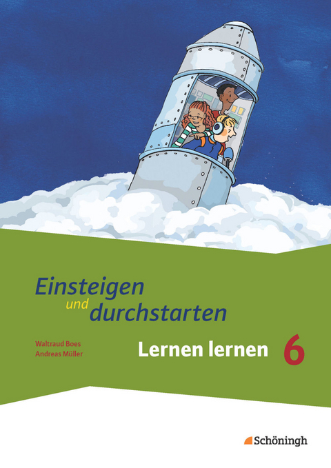 Einsteigen und durchstarten - Lernen lernen in den Klassen 5 und 6 - Waltraud Boes, Andreas Müller