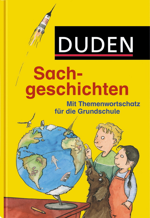 Duden Sachgeschichten - Ulrike Holzwarth-Raether, Dorothée Pfirrmann, Sabine Rahn, Alexandra Thiel