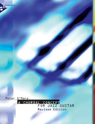 A Chordal Concept For Jazz Guitar - Peter O'Mara