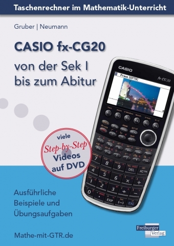 CASIO fx-CG20 von der Sek I bis zum Abitur - Helmut Gruber, Robert Neumann