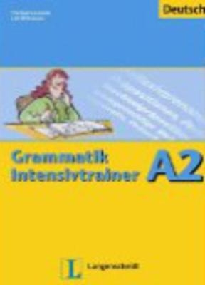 Grammatik Intensivtrainer - Buch A2 - Christiane Lemcke, Lutz Rohrmann