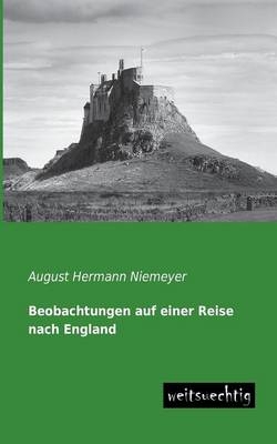 Beobachtungen auf einer Reise nach England - August Hermann Niemeyer