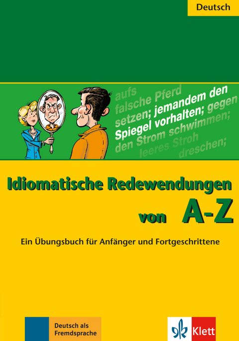 Idiomatische Redewendungen von A - Z - Annelies Herzog