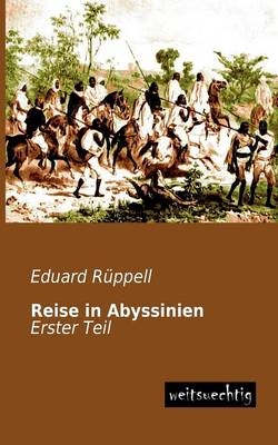 Reise in Abyssinien - Eduard RÃ¼ppell