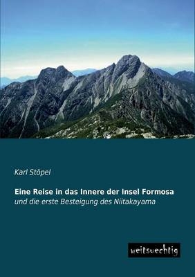 Eine Reise in das Innere der Insel Formosa - Karl Stöpel