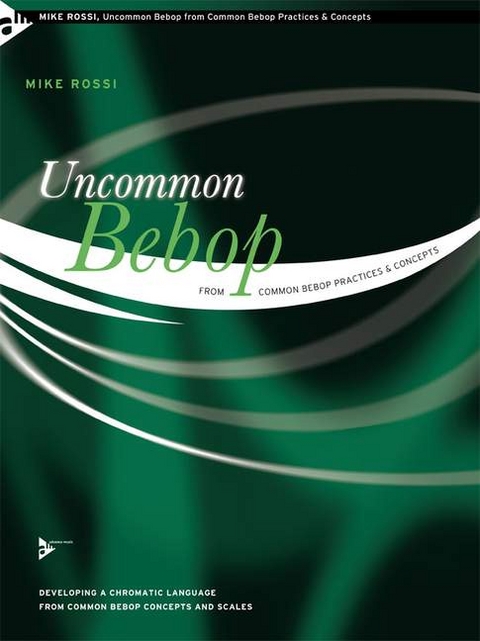 Uncommon Bebop from Common Bebop Practices & Concepts - Mike Rossi