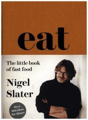 Eat – The Little Book of Fast Food - Nigel Slater