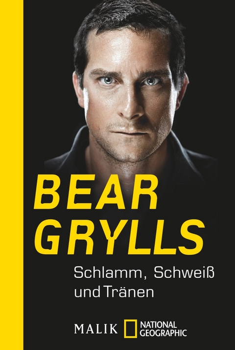 Schlamm, Schweiß und Tränen - Bear Grylls