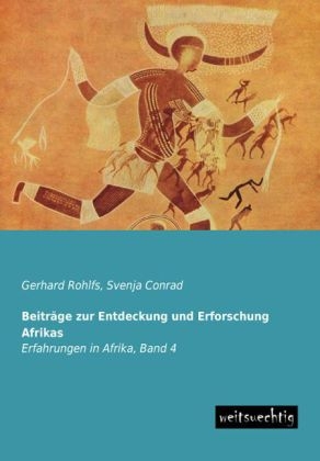 BeitrÃ¤ge zur Entdeckung und Erforschung Afrikas - Gerhard Rohlfs