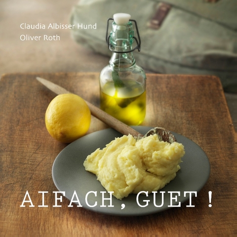 Aifach, guet! - Claudia Albisser Hund, Oliver Roth