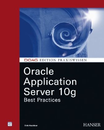 Oracle Application Server 10 g - Best Practices - Dirk Nachbar