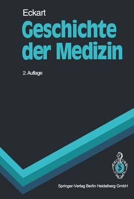 Geschichte der Medizin - Wolfgang U. Eckart