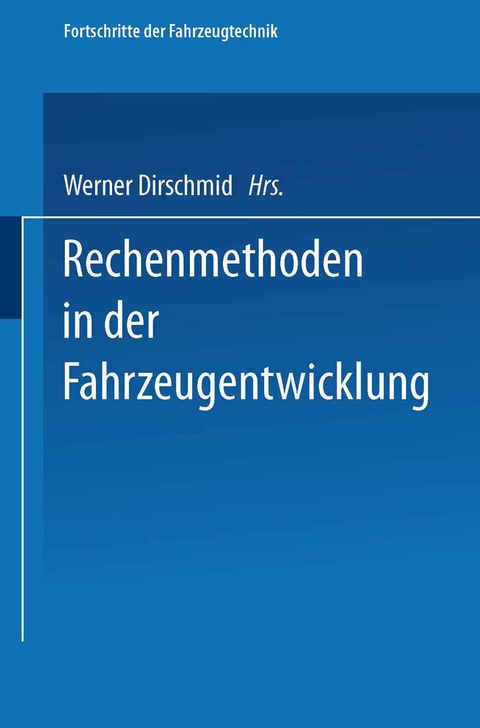 Rechenmethoden in der Fahrzeugentwicklung - Werner Dirschmid