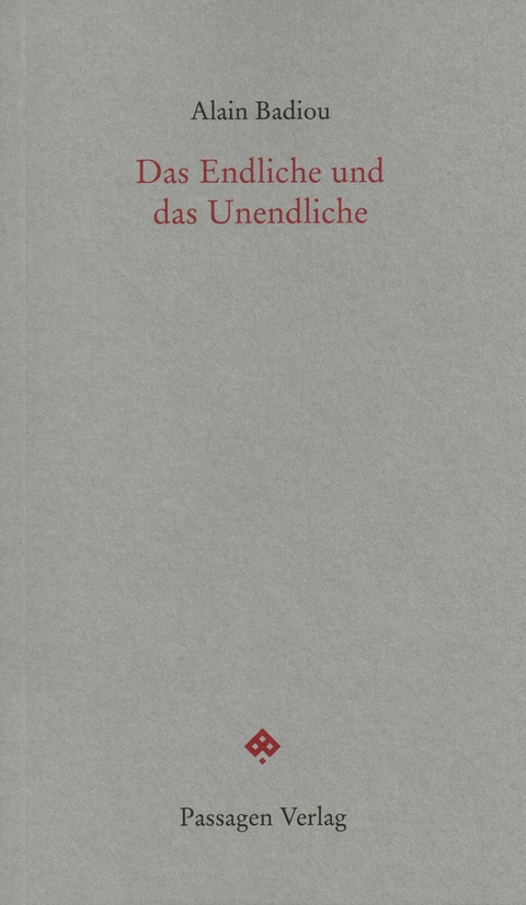 Das Endliche und das Unendliche - Alain Badiou