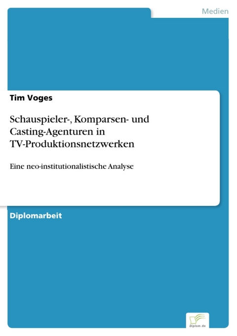 Schauspieler-, Komparsen- und Casting-Agenturen in TV-Produktionsnetzwerken -  Tim Voges