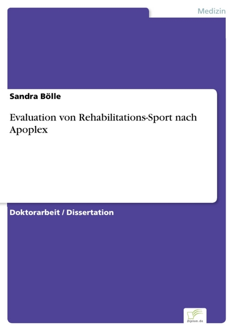 Evaluation von Rehabilitations-Sport nach Apoplex -  Sandra Bölle