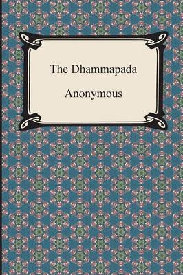 The Dhammapada -  Anonymous