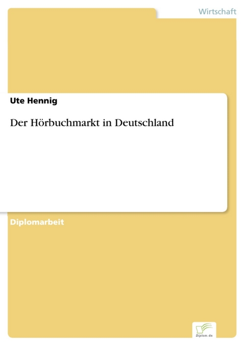 Der Hörbuchmarkt in Deutschland -  Ute Hennig