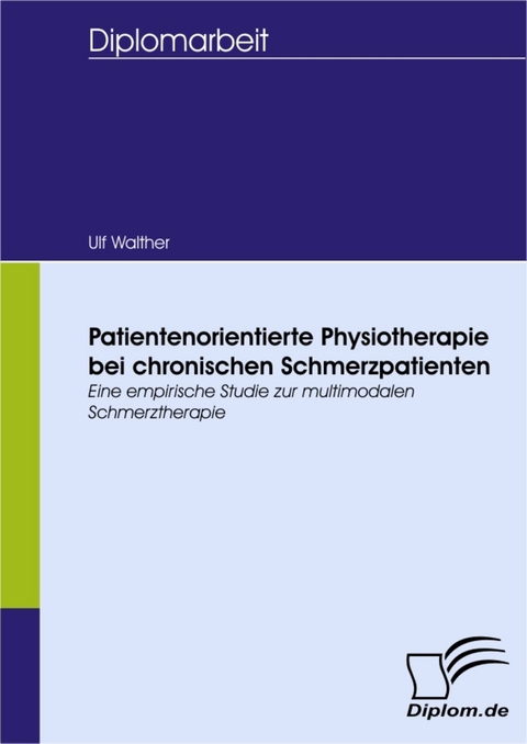 Patientenorientierte Physiotherapie bei chronischen Schmerzpatienten -  Ulf Walther